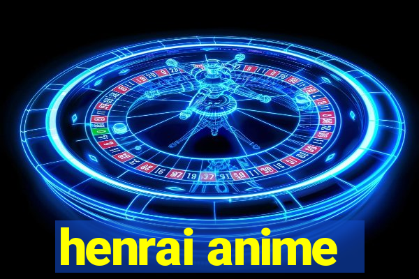 henrai anime